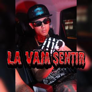 LA VAN A SENTIR (Explicit)