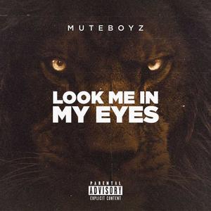 Look Me In My Eyes (feat. MuteBoyzLilChuck) [Explicit]