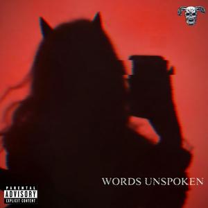 Words Unspoken (feat. AJ_47) [Explicit]