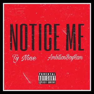 Notice Me (feat. Ambitionboyham) [Explicit]