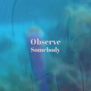 Observe Somebody