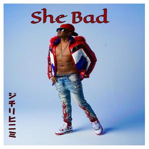 She Bad(feat. Goodz & Ms. Toi)