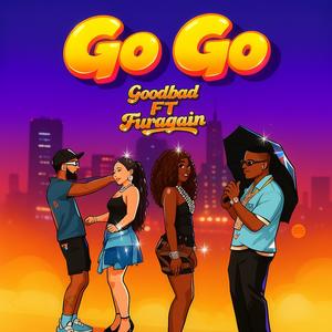 Go Go (feat. Furagain) (Explicit)