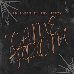 Came From (feat. FBM JEEZY) [Explicit]