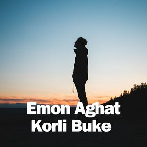 Emon Aghat Korli Buke