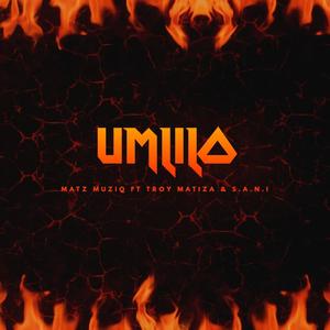 Umlilo (feat. Troy Matiza & S.A.N.I) (Explicit)