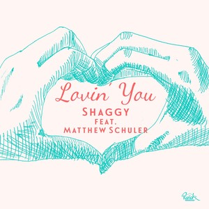 Lovin' You (feat. Matthew Schuler) - Single