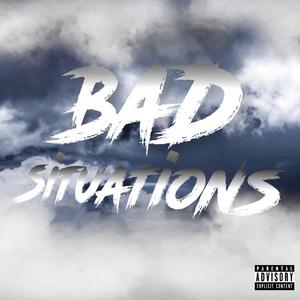 Bad Situations (Explicit)