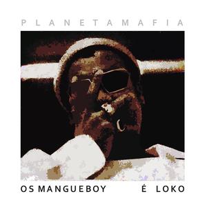 Os Mangueboy é Loko (Explicit)