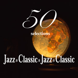 Jazz＊Classic "50 Selections"