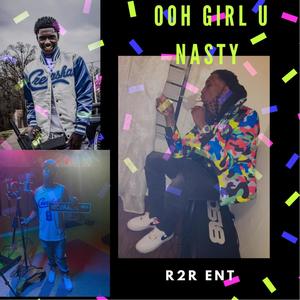 Ooh Girl U Nasty (feat. C three & Nicorachi) [Explicit]