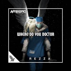 DJ WHERE DO YOU DOCTOR