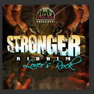 Stronger Riddim (Lover's Rock)