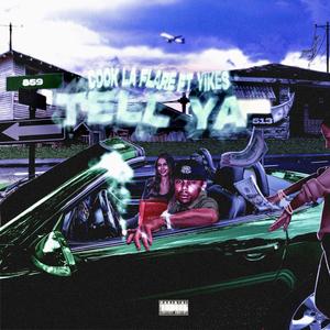 Tell Ya (feat. cook la flare) [Explicit]