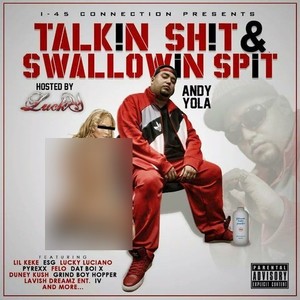 Talkin **** & Swallowin Spit