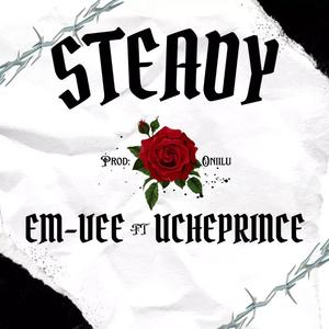 steady (feat. ucheprince) [Explicit]