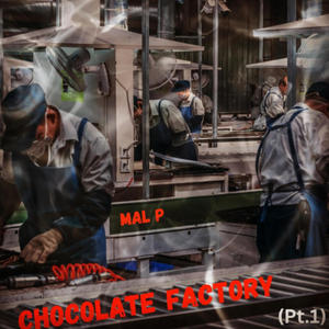 Chocolate Factory (PT.1) (Radio Edit) [Explicit]