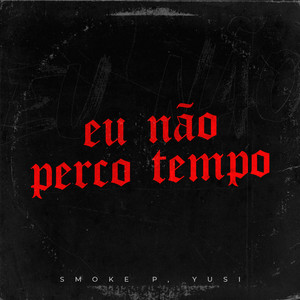 Eu Não Perco Tempo (Explicit)