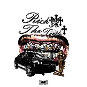 Rich 2 Da Teeth (Explicit)