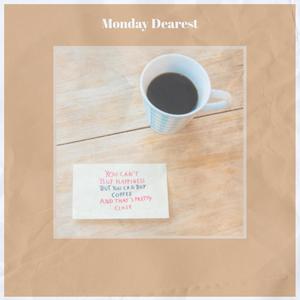 Monday Dearest