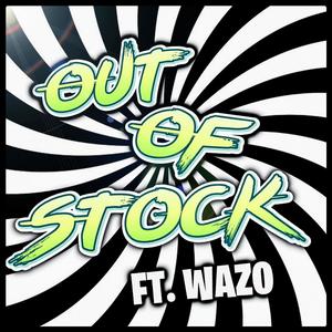 Out Of Stock (feat. WAZO_FNAF)