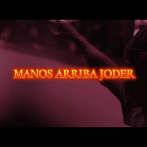 MANOS ARRIBA JODER (feat. DANIGGA) (Explicit)