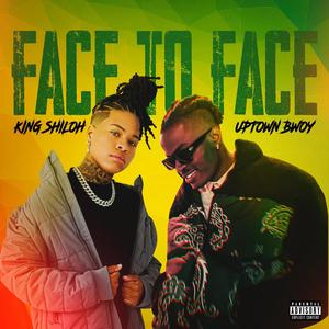 Face To Face (feat. Uptown Bwoy) [Explicit]