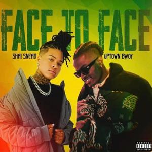 Face To Face (feat. Uptown Bwoy) (Explicit)
