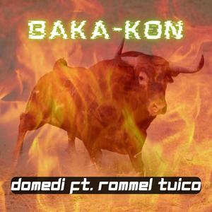 BAKA KON (feat. Rommel Tuico)