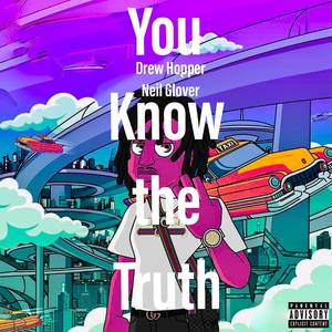 You Know The Truth (Explicit)