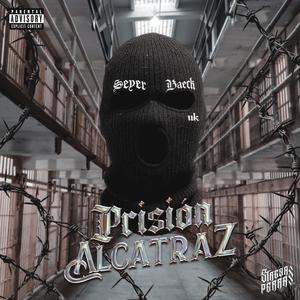 Prisión Alcatraz (feat. Seyer Black Art Gang) (Explicit)