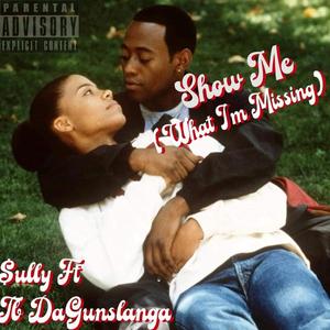 Show Me (feat. TB DaGunSlanga) (Explicit)