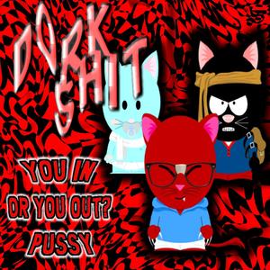 You in or out? #Dork **** (Explicit)