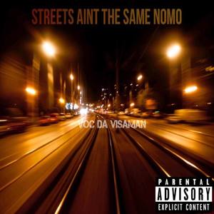 Streets Aint the Same Nomo (Explicit)