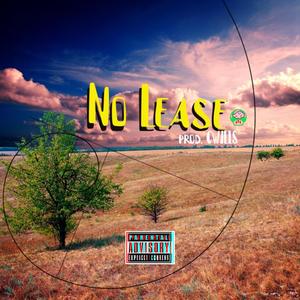 No lease (feat. C Wills) [Explicit]