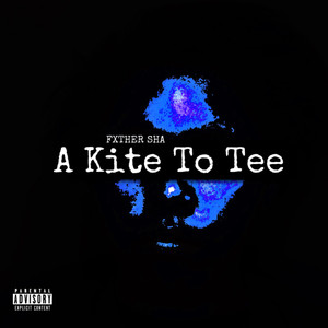 A Kite to Tee (Explicit)