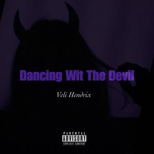 Dancing Wit The Devil (Explicit)