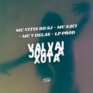 VAI VAI JOGA A XOTA (Explicit)