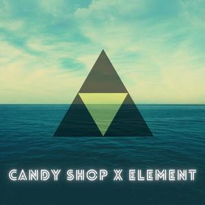 candy shop x element (Explicit)