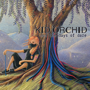 Kid Orchid and the Days of Daze