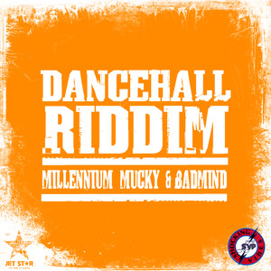 Dancehall Riddim: Millenium Mucky & Badmind