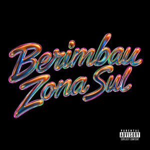 BERIMBAU ZONA SUL (Explicit)