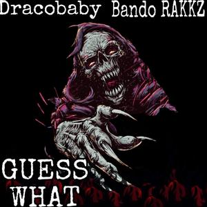 Guess What(feat. Bando Rakkz) (Explicit)
