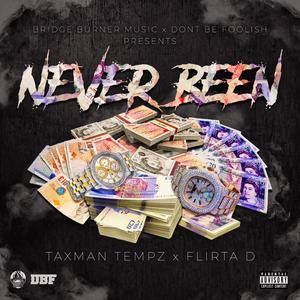 Never Been(feat. Flirta D) (Explicit)