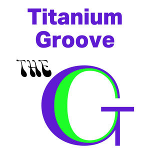 Titanium Groove (Explicit)