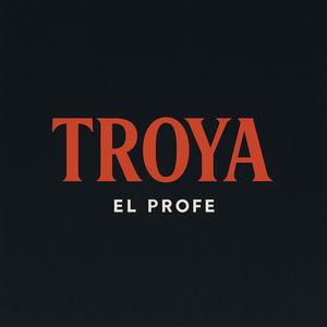 Troya (feat. El profe) (Explicit)