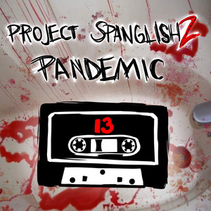 Project spanglish 2 Pandemic (Explicit)