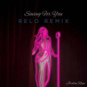 Saving For You (Relo Remix)
