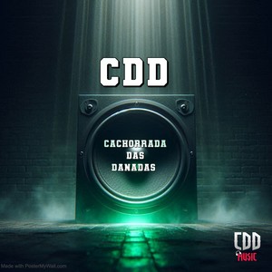 CDD CACHORRADA DAS DANADAS (Explicit)