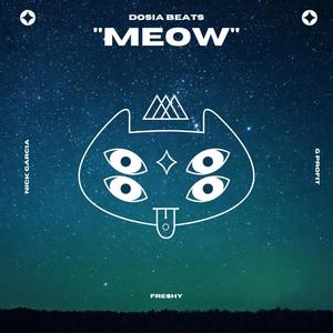 Meow(feat. Nick Garcia, G Profit & Fre$hy) (Explicit)